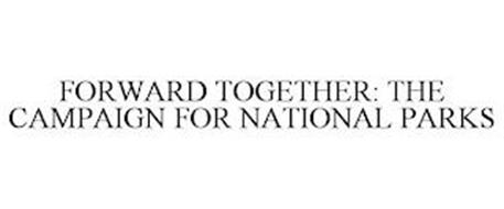 FORWARD TOGETHER: THE CAMPAIGN FOR NATIONAL PARKS