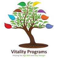 VITALITY PROGRAMS HELPING YOU AGE-WELL AND STAY YOUNGER