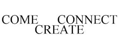 COME CONNECT CREATE