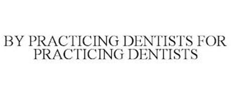 BY PRACTICING DENTISTS FOR PRACTICING DENTISTS
