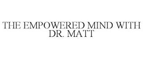 THE EMPOWERED MIND WITH DR. MATT