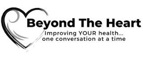 BEYOND THE HEART IMPROVING YOUR HEALTH... ONE CONVERSATION AT A TIME