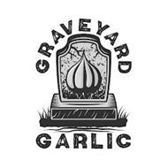 GRAVEYARD GARLIC