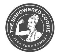 ·THE EMPOWERED COOKIE FLEX YOUR POWER·