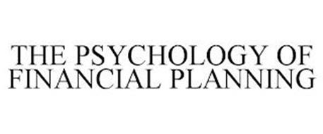 THE PSYCHOLOGY OF FINANCIAL PLANNING