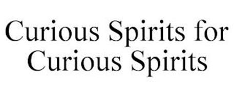 CURIOUS SPIRITS FOR CURIOUS SPIRITS