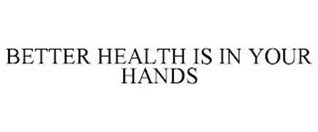 BETTER HEALTH IS IN YOUR HANDS
