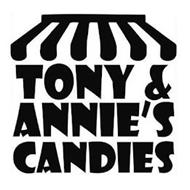 TONY & ANNIE'S CANDIES