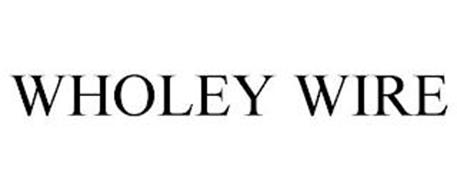 WHOLEY WIRE