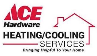 ACE HARDWARE HEATING/COOLING SERVICES BRINGING HELPFUL TO YOUR HOME