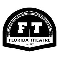 FT FLORIDA THEATRE EST. 1927