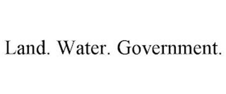 LAND. WATER. GOVERNMENT.