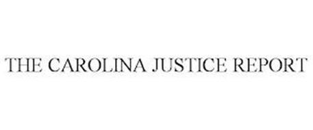 THE CAROLINA JUSTICE REPORT