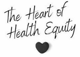 THE HEART OF HEALTH EQUITY