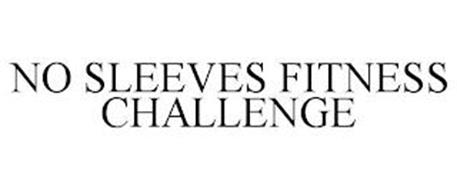 NO SLEEVES FITNESS CHALLENGE