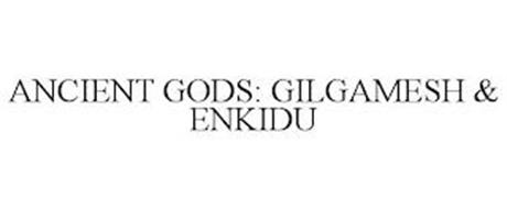 ANCIENT GODS: GILGAMESH & ENKIDU