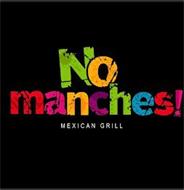 NO MANCHES! MEXICAN GRILL