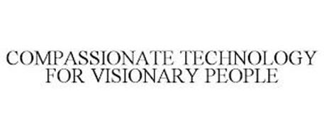 COMPASSIONATE TECHNOLOGY FOR VISIONARY PEOPLE
