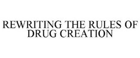 REWRITING THE RULES OF DRUG CREATION