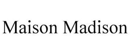 MAISON MADISON