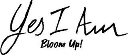 YES I AM BLOOM UP!