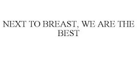 NEXT TO BREAST, WE ARE THE BEST