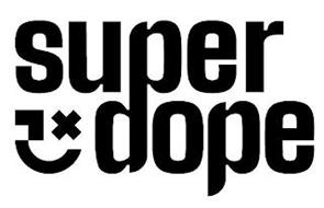 SUPER DOPE