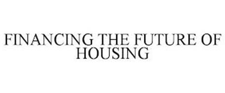 FINANCING THE FUTURE OF HOUSING