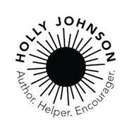 HOLLY JOHNSON AUTHOR. HELPER. ENCOURAGER.