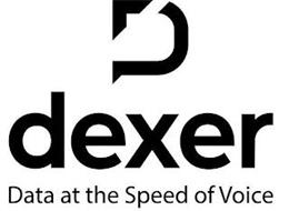 D DEXER DATA AT THE SPEED OF VOICE