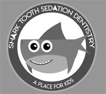 SHARK TOOTH SEDATION DENTISTRY A PLACE FOR KIDS