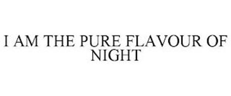 I AM THE PURE FLAVOUR OF NIGHT