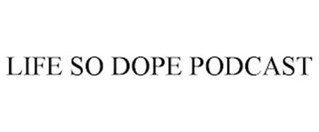 LIFE SO DOPE PODCAST