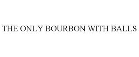 THE ONLY BOURBON WITH BALLS