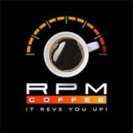 RPM COFFEE IT REVS YOU UP!