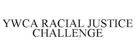 YWCA RACIAL JUSTICE CHALLENGE