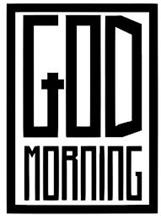 GOD MORNING