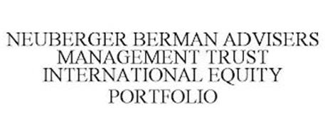 NEUBERGER BERMAN ADVISERS MANAGEMENT TRUST INTERNATIONAL EQUITY PORTFOLIO