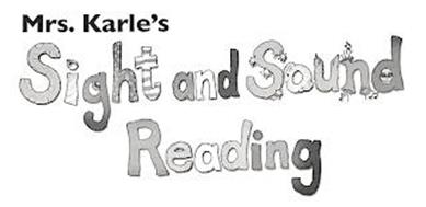MRS. KARLE'S SIGHT AND SOUND READING