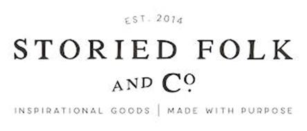 EST. 2014 STORIED FOLK AND CO. INSPIRATIONAL GOODS MADE WITH PURPOSE