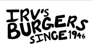 IRV'S BURGERS SINCE 1946