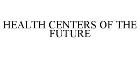 HEALTH CENTERS OF THE FUTURE