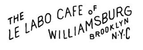 THE LE LABO CAFE OF WILLIAMSBURG BROOKLYN N.Y.C