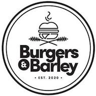 BURGERS & BARLEY ·  EST. 2020 ·
