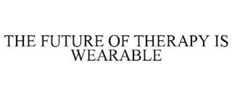 THE FUTURE OF THERAPY IS WEARABLE