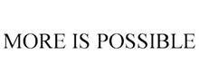 MORE IS POSSIBLE
