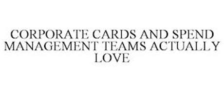 CORPORATE CARDS AND SPEND MANAGEMENT TEAMS ACTUALLY LOVE