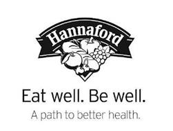 HANNAFORD EAT WELL. BE WELL. A PATH TO BETTER HEALTH.