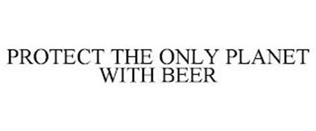 PROTECT THE ONLY PLANET WITH BEER