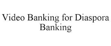 VIDEO BANKING FOR DIASPORA BANKING